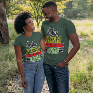 Camiseta Este Planeta Precisa Que Você Se Importe Unisex