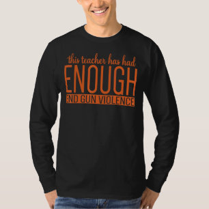 Camiseta Este Professor Teve O Suficiente Fim Da Violência 