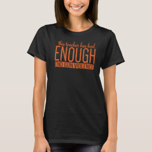 Camiseta Este Professor Teve O Suficiente Fim Da Violência 