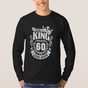 Camiseta Este Rei Faz 60 Parecer Bom, Divertido Aniversário
