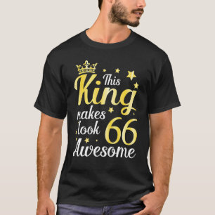 Camiseta Este Rei Faz Com Que 66 Anos Pareça Incrível Feliz