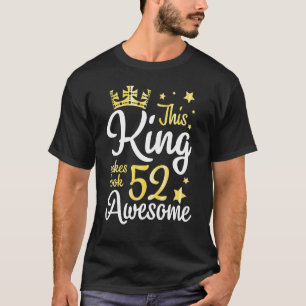 Camiseta Este Rei Faz Parecer 52 Anos Feliz Meu