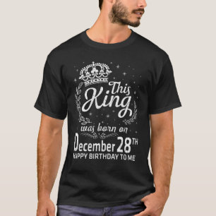 Camiseta Este Rei Foi Nascer Em 28 De Dezembro Feliz Aniver