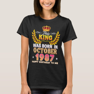 Camiseta Este Rei Foi Nascer Em Outubro De 1987 Feliz 35º N