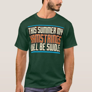 Camiseta Este Verão, Meus Hamstrings Serão Inchados