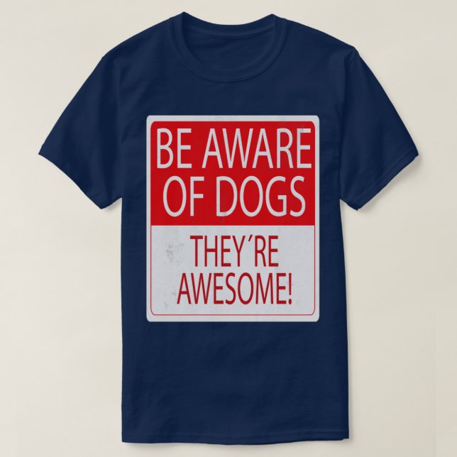 Camiseta Esteja ciente do cão (Frente do Design)