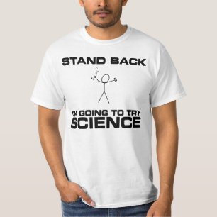 Camiseta Esteja-me para trás estão indo tentar a ciência!