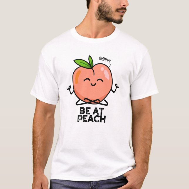 Camiseta Esteja No Peach Engraçado Fruta Pun (Frente)