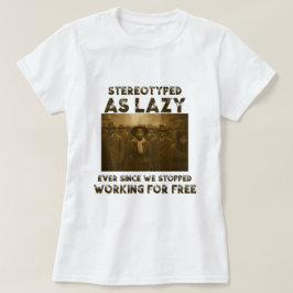 Camiseta Estereotipado como Preguiçoso
