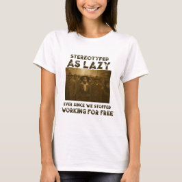 Camiseta Estereotipado como Preguiçoso