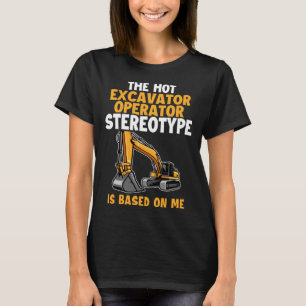 Camiseta Estereótipo é baseado em mim Retroescavadeira