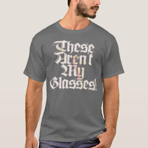 Camiseta Estes Não São Meus Óculos