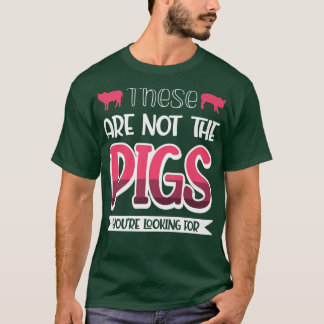 Camiseta Estes não são os porcos que você está procurando p