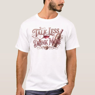 Camiseta Estilo de declaração FALE MENOS BEBA MAIS na Moda