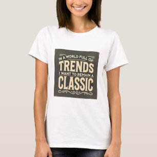 Camiseta Estilo de eterno em um Mundo de Tendências
