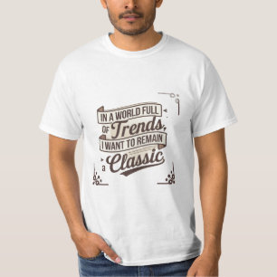 Camiseta Estilo de eterno em um Mundo de Tendências