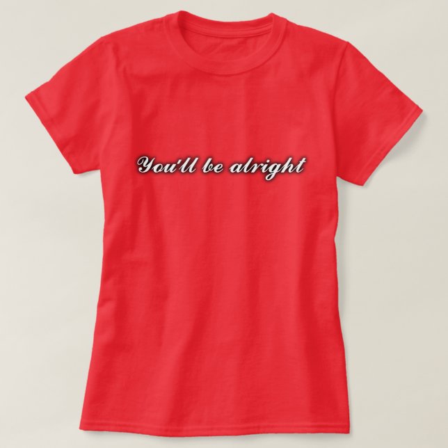 Camiseta estilo har, você será \ certo (Frente do Design)