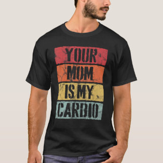Camiseta Estilo Retro Sua Mãe É Minha Vintagem Cardio