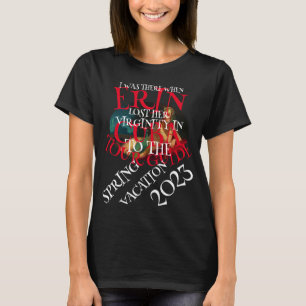 CAMISETA ESTIVE LÁ QUANDO ERIN PERDEU A VIRGINDADE
