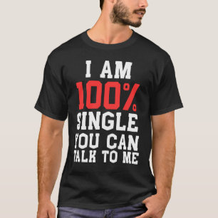 Camiseta Estou 100% Solteiro(a) Você Pode Falar Comigo Piad