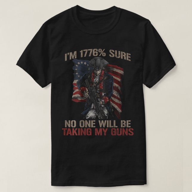 Camiseta Estou 1776 % Certo De Que Ninguém Vai Tomar As Min (Frente do Design)