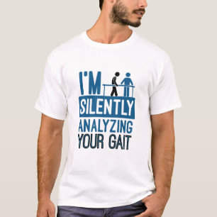 Camiseta Estou a analisar silenciosamente a tua terapia fís