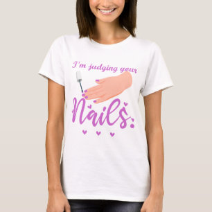 Camiseta Estou a julgar o teu Unhas Engraçado Humor técnico