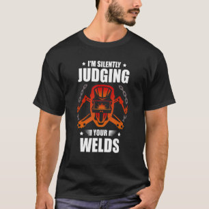 Camiseta Estou a julgar silenciosamente a soldadura das sua