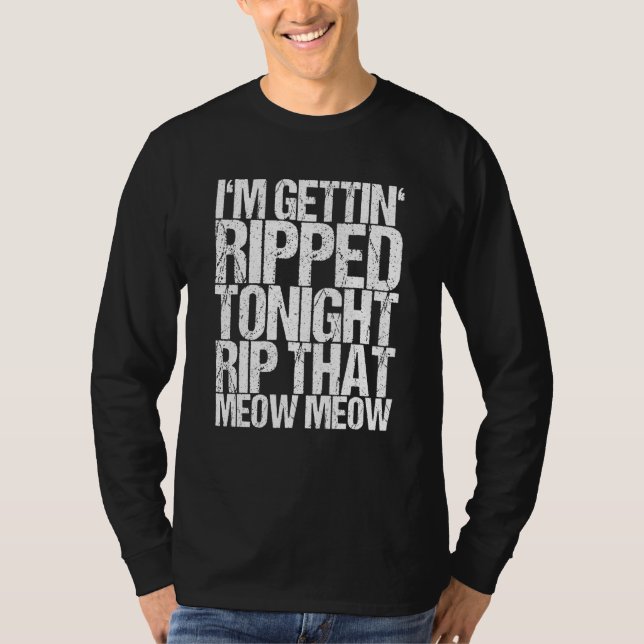 Camiseta Estou A Levantar-Me Esta Noite, Que Meow (Frente)