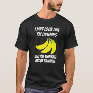 Camiseta Estou a pensar em Comidas de bananas que não estou