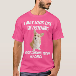 Camiseta Estou a pensar no meu Cachorro Engraçado Corgi Não