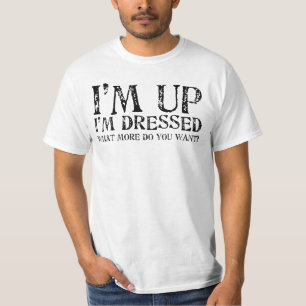 Camiseta Estou Acordado Estou Vestido O que mais você quer?