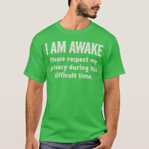 Camiseta Estou Acordado, Por Favor Respeite Minha Privacida