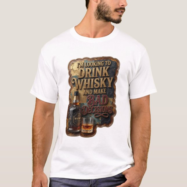 CAMISETA ESTOU ANSIOSO PARA BEBER UÍSQUE E TOMAR DECISÕES R (Frente)