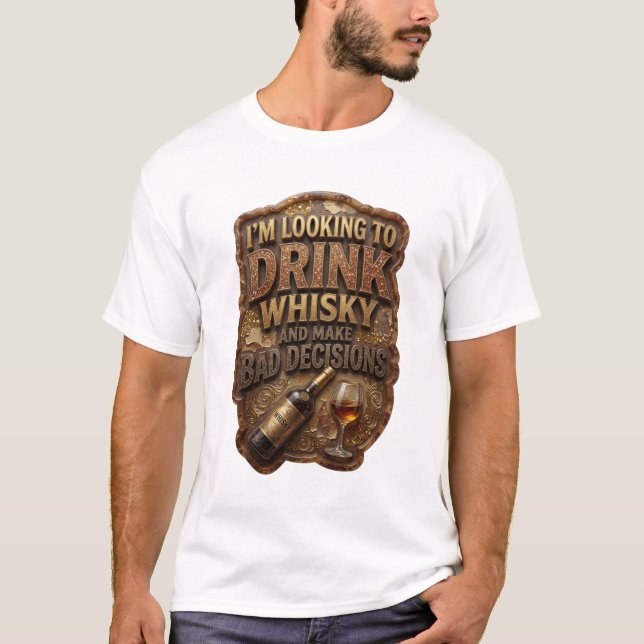 CAMISETA ESTOU ANSIOSO PARA BEBER UÍSQUE E TOMAR DECISÕES R (Frente)