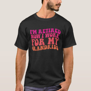 Camiseta Estou aposentado agora trabalho para minha avó Net