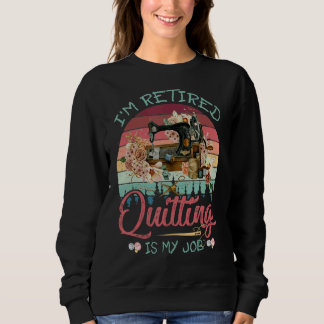 Camiseta Estou aposentado... é meu trabalho. Quilters Engra