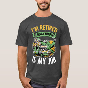 Camiseta Estou Aposentado Ir Acampar é Meu Trabalho Camper