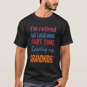 Camiseta Estou aposentado, mas ainda trabalho em part-time.