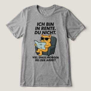 Camiseta Estou aposentado, você não se diverte muito amanhã