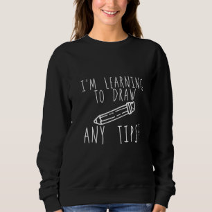 Camiseta Estou Aprendendo a Desenhar  Alguma Dica  
