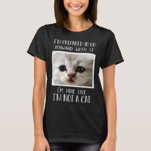 Camiseta Estou aqui ao vivo Não sou um advogado de gatos