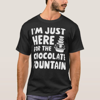 Camiseta ESTOU Aqui Apenas Para a Sobremesa da Fonte de Cho