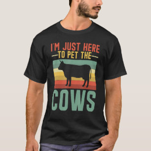 Camiseta Estou Aqui Apenas Para Acariciar As Vacas Vintage
