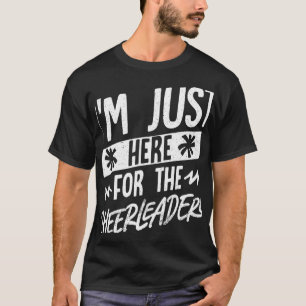 Camiseta Estou Aqui Apenas Para As Cheerleaders _2 