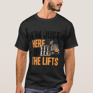 Camiseta ESTOU Aqui Apenas Para As Elevações Operador de Em