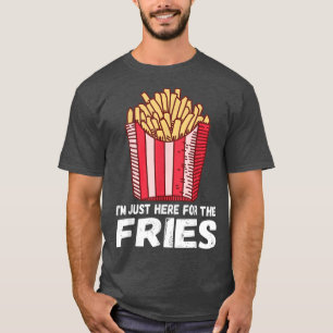 Camiseta Estou Aqui Apenas Para As Fries Engraçadas Pommes