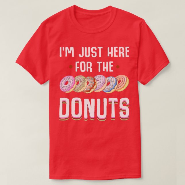 Camiseta Estou Aqui Apenas Para As Rosquinhas Legal E As Ro (Frente do Design)