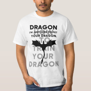 Camiseta Estou Aqui Apenas Para Fazer Carinho no Seu Dragão