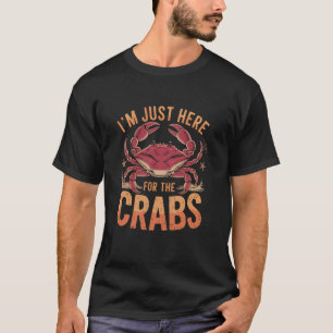 Camiseta Estou aqui apenas para o Caranguejo Animal Marinho
